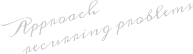 Approach recurring problems